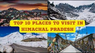 Top 10 tourist places to visit in Himachal Pradesh State | India - English