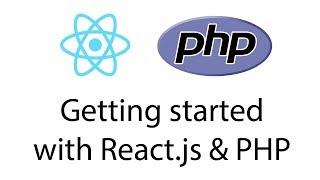 Getting started with React.js & PHP