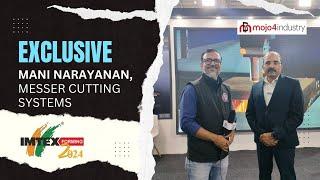 Exclusive l Mani Narayanan, Messer Cutting Systems l IMTEX Forming 2024