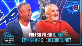 Prej sa vitesh njihen Emin Gaxha dhe Nexhat Suma?