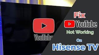 How to Fix YouTube App Not Working on Hisense Smart TV