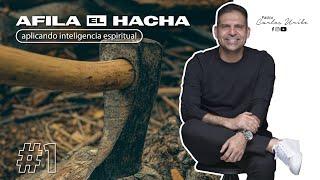 #1 Afila el hacha: El hacha sin filo no corta - La inteligencia Espiritual