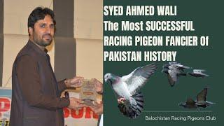 Syed Ahmed Wali | The most successful Racing Pigeon Fancier of Pakistan history