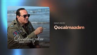 Manaf Ağayev — Qocalmazdım (Rəsmi Audio)