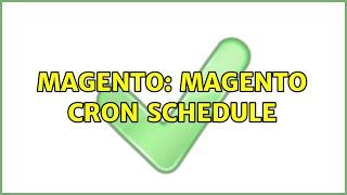 Magento: Magento Cron Schedule (2 Solutions!!)