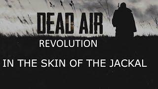 Dead Air Revolution: "In the skin of the jackal"