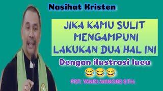 LAKUKAN HAL INI AGAR BISA MENGAMPUNI_ PDT. YANDI MANOBE S.TH_ KHOTBAH KRISTEN.