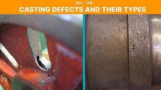 Casting Defects and their types | Skill-Lync