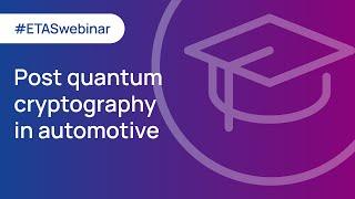 Post quantum cryptography in automotive