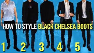 5 Ways To Style Black Chelsea Boots | Men's Fashion Tips