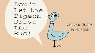 Don’t Let the Pigeon Drive the Bus! by Mo Willems | A Pigeon Read Aloud