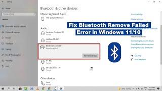 How to Fix Bluetooth Remove Failed in Windows 11/10