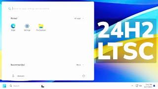 Windows 11 24H2 LTSC is Officially Released - Best Version with no Bloatware