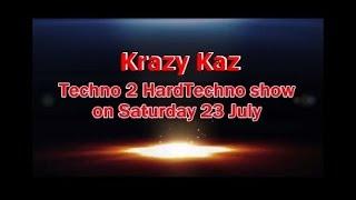 Krazy Kaz @ Techno 2 HardTechno show (23/07/2016)