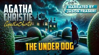 AGATHA CHRISTIE - THE UNDER DOG | Detective Tales