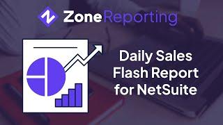 ZoneReporting - Daily Sales Flash Reports for NetSuite