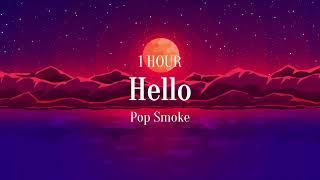 Pop Smoke - Hello (Lyrics) Feat A Boogie Wit Da Hoodie| 1 HOUR