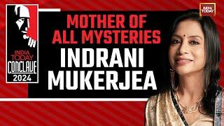 India Today Conclave 2024: Indrani Mukerjea Exclusive | Buried Truth: The Mother Of All Mysteries