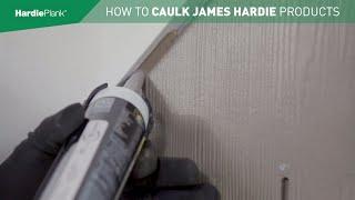 How To Caulk James Hardie Products