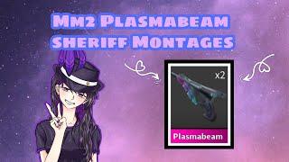 [MM2] Plasmabeam Sheriff Montages