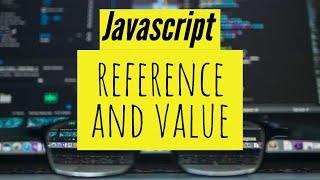 Reference and Value in Javascript