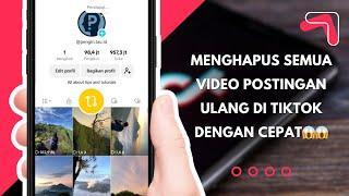 PASTI BERHASIL‼️ Cara Menghapus Semua Video Postingan Ulang di Profil TikTok Sekaligus dengan Cepat