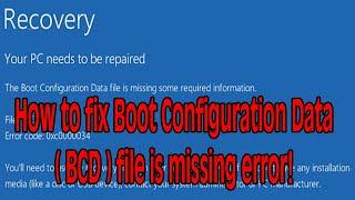 HOW TO FIX BOOT CONFIGURATION DATA (BCD) FILE MISSING ERROR???