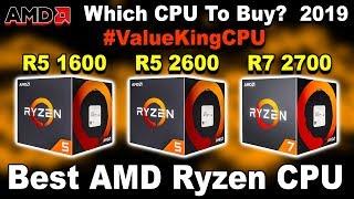  Best AMD Ryzen 2nd Gen CPU  R5 1600 vs R5 2600 vs R5 2600X vs R7 2700 vs R7 2700X | AMD CPU 2019