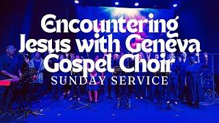 Encountering Jesus with Geneva Gospel Choir