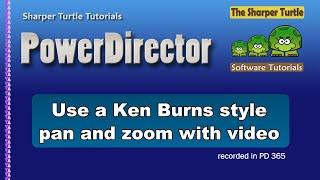 PowerDirector - Apply a Ken Burns style of pan and zoom to a video clip