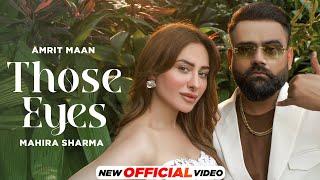 Those Eyes - Amrit Maan Ft Mahira Sharma | Mxrci | Latest Punjabi Song 2023 | New Punjabi Song 2023