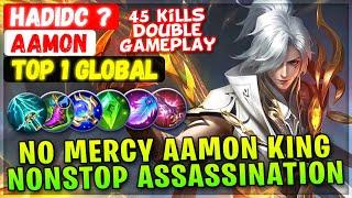 No Mercy Aamon King Nonstop Assassination [ Top 1 Global Aamon ] HadiDC ? - Mobile Legends Build