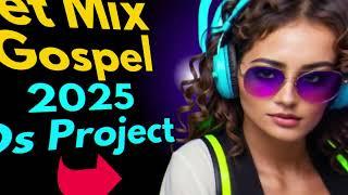 Set Mix Gospel 2025 Ds Project