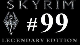 Skyrim LEGENDARY EDITION Прохождение часть 99