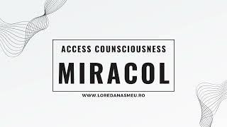 Miracol ( Access Counsciousness )