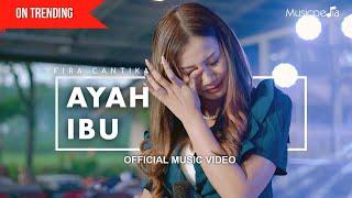 Fira Cantika - Ayah Ibu (Official Music Video)