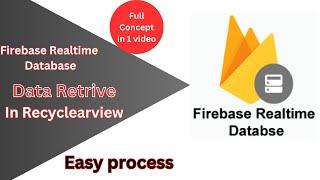 How to Retrive Data From Firebase Realtime Databse to Recyclearview in android studio