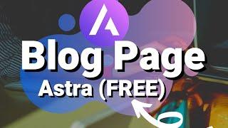 Blog Page - Astra Theme (Free) - Starter Sites WordPress Beginner Tutorial