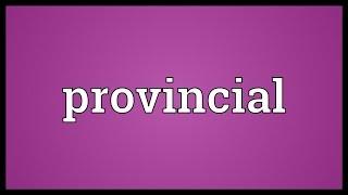 Provincial Meaning