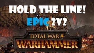 HOLD THE LINE! - Total War: Warhammer 2V2 Multiplayer Battle