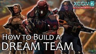 How to Build a Dream Team, in-Depth Guide  XCOM 2: War of the Chosen Guide