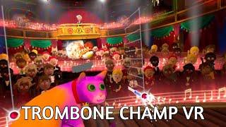 TROMBONE CHAMP VR | I PLAYED A CAT !?!?!?