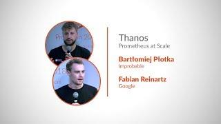 PromCon 2018: Thanos - Prometheus at Scale