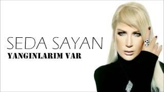 Seda Sayan - Yangınlarım Var