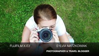 X-E3: Sylvia Matzkowiak x Travel Blogger / FUJIFILM