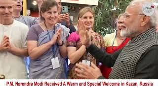 Prime Minister Narendra Modi received a warm and special welcome in Kazan, Russia