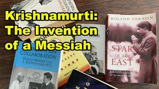 Krishnamurti: The Invention of a Messiah