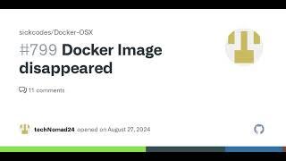 Docker Image disappeared  · Issue #799 · sickcodes/Docker-OSX