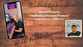 The Dad Connection - Guest Jarod O'Flaherty, Director/Producer
