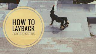 how to LAYBACK for beginners | surfskate tutorial